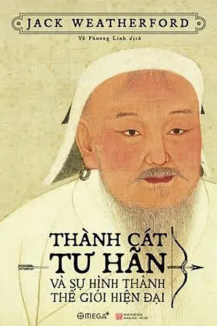 Thành Cát Tư Hãn Và Sự Hình Thành Thế Giới Hiện Đại