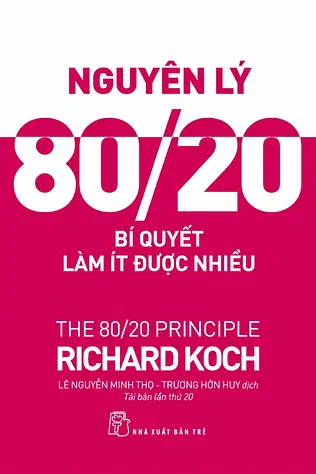 Nguyên Lý 80/20 - Bí Quyết Làm Ít Được Nhiều