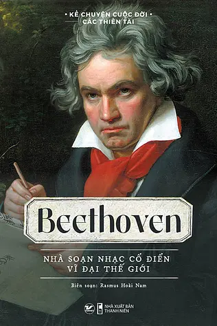 Beethoven - Nhà Soạn Nhạc Cổ Điển Vĩ Đại Thế Giới