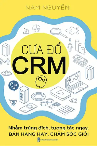 Cưa Đổ CRM - Nhắm Trúng Đích, Tương Tác Ngay, Bán Hàng Hay, Chăm Sóc Giỏi