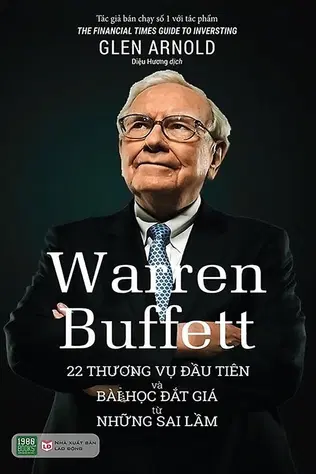 Warren Buffett - 22 Thương Vụ Đầu Tiên Và Bài Học Đắt Giá Từ Những Sai Lầm