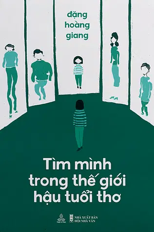 Tìm Mình Trong Thế Giới Hậu Tuổi Thơ 