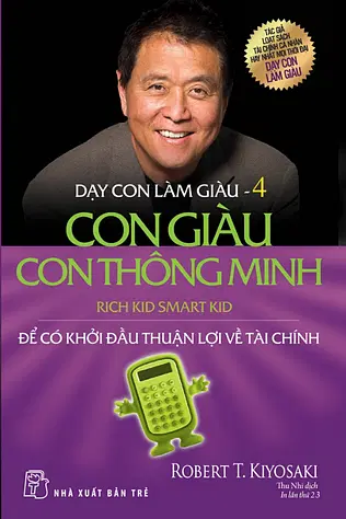 Dạy Con Làm Giàu - Tập 4: Con Giàu Con Thông Minh