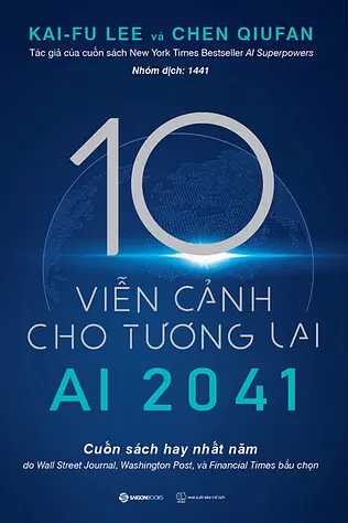 AI 2041: 10 Viễn Cảnh Cho Tương Lai
