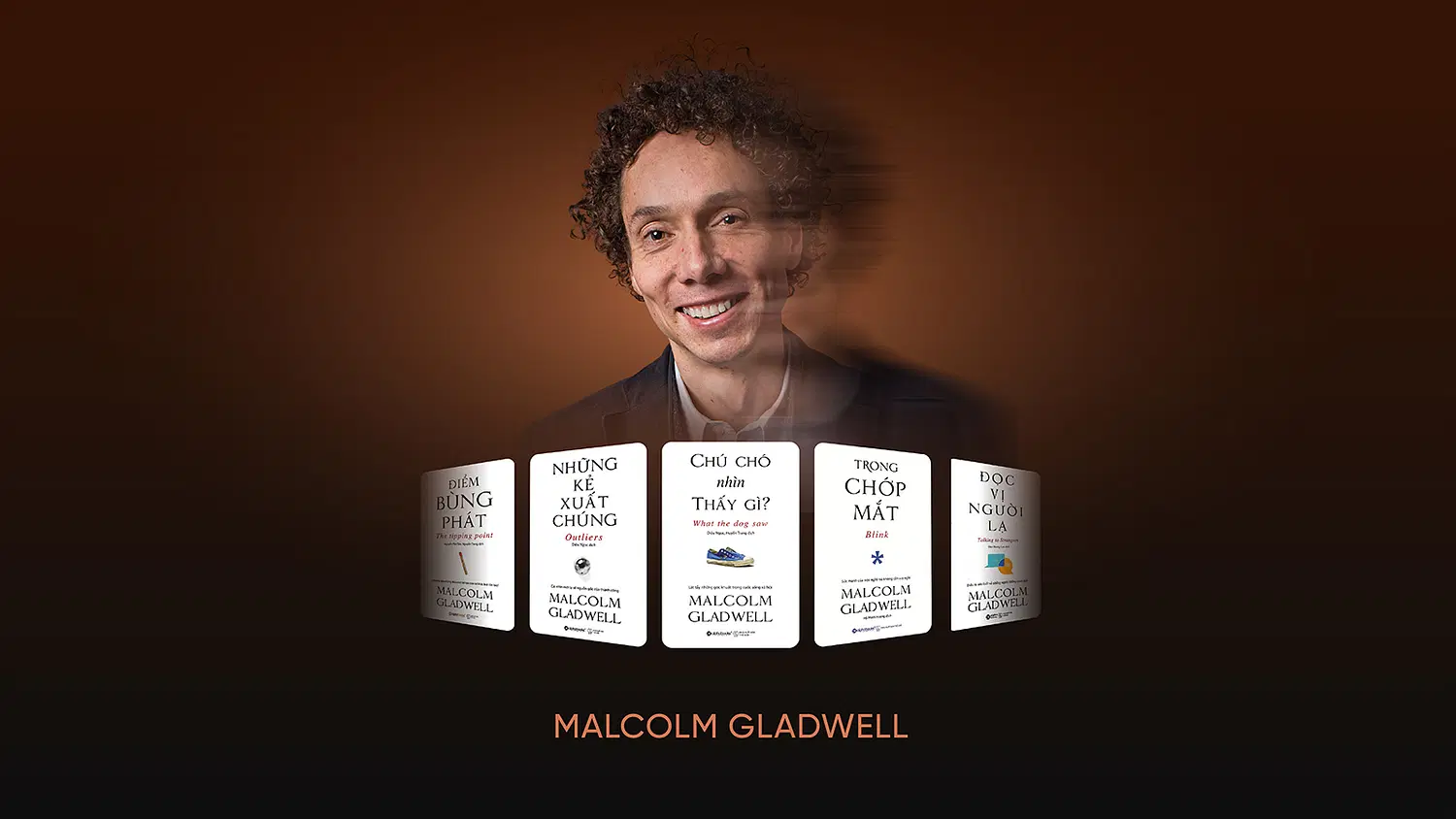 Tư Duy Mở Cùng Malcolm Gladwell