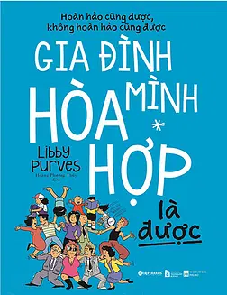 Hoàn Hảo Cũng Được, Không Hoàn Hảo Cũng Được, Gia Đình Mình Hòa Hợp Là Được