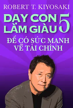 Dạy Con Làm Giàu - Tập 5: Để Có Sức Mạnh Về Tài Chính
