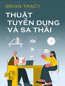 Thuật Tuyển Dụng Và Sa Thải