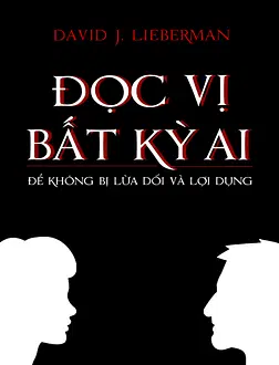 Đọc Vị Bất Kỳ Ai - Để Không Bị Lừa Dối Và Lợi Dụng