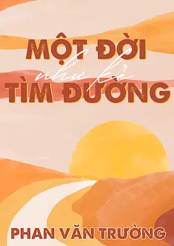 Một Đời Như Kẻ Tìm Đường
