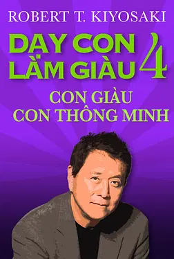 Dạy Con Làm Giàu - Tập 4: Con Giàu Con Thông Minh