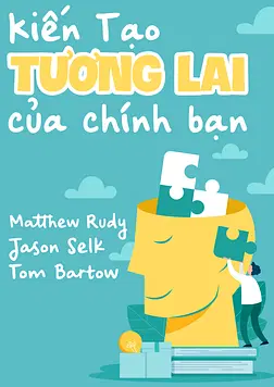 Kiến Tạo Tương Lai Của Chính Bạn