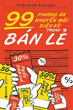 99 Phương Án Khuyến Mại Diệu Kỳ Trong Bán Lẻ