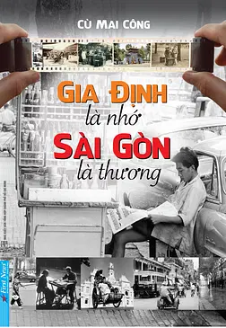 Với Gia Định Là Nhớ, Sài Gòn Là Thương