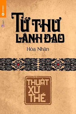 Tứ Thư Lãnh Đạo - Thuật Xử Thế 