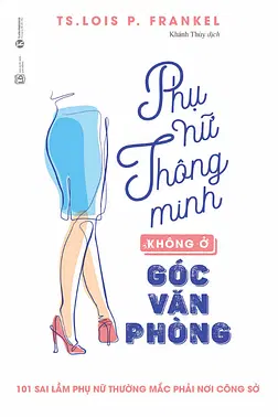 Phụ Nữ Thông Minh Không Ở Góc Văn Phòng