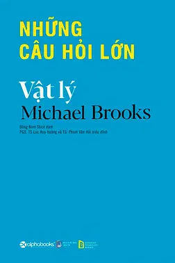 Những Câu Hỏi Lớn: Vật lý