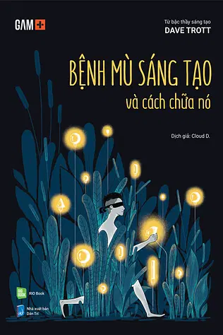 Bệnh Mù Sáng Tạo Và Cách Chữa Nó