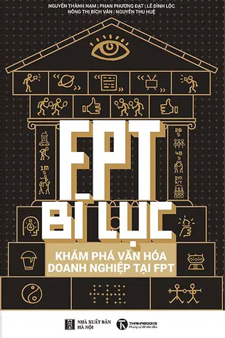 FPT Bí Lục - Khám Phá Văn Hoá Doanh Nghiệp Tại FPT
