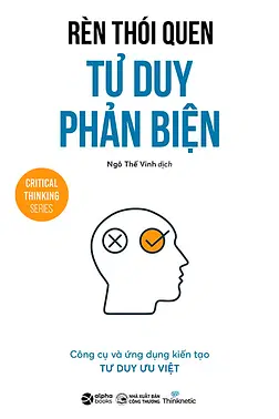 Rèn Thói Quen Tư Duy Phản Biện