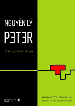 Nguyên Lý Peter - Tại Sao Mọi Thứ Cứ... Sai Sai?