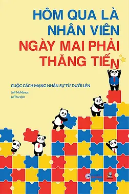 Hôm Qua Là Nhân Viên, Ngày Mai Phải Thăng Tiến