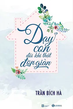 Dạy Con Đôi Khi Thật Đơn Giản