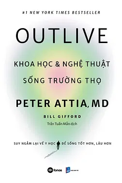 Outlive - Khoa Học và Nghệ Thuật Sống Trường Thọ
