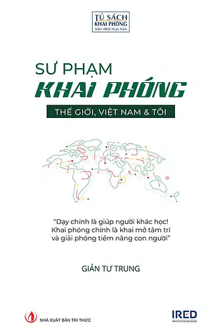 Sư Phạm Khai Phóng - Thế Giới, Việt Nam & Tôi