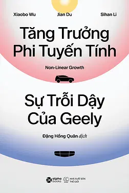 Tăng Trưởng Phi Tuyến Tính - Sự Trỗi Dậy Của Geely