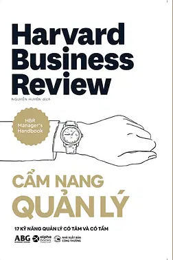 HBR Handbook - Cẩm Nang Quản Trị Toàn Tập Từ Harvard: Cẩm Nang Quản Lý