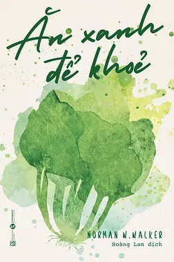 Ăn Xanh Để Khỏe
