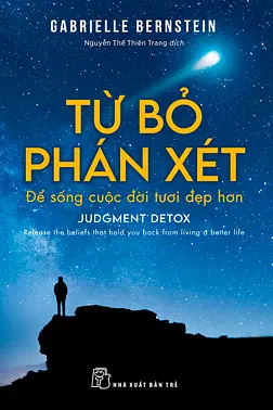 Từ Bỏ Phán Xét - Để Sống Cuộc Đời Tươi Đẹp Hơn
