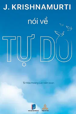 J. Krishnamurti Nói Về Tự Do