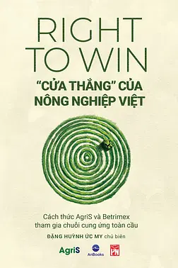 Right To Win - Cửa Thắng Của Nông Nghiệp Việt