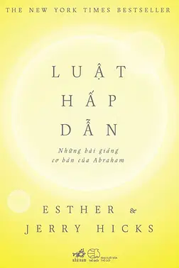Luật Hấp Dẫn – Những Bài Giảng Cơ Bản Của Abraham