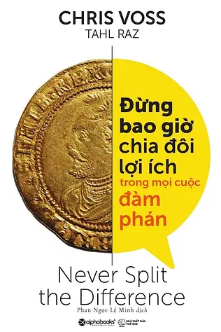 Đừng Bao Giờ Chia Đôi Lợi Ích Trong Mọi Cuộc Đàm Phán