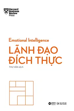 Emotional Intelligence: Lãnh Đạo Đích Thực
