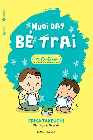 Nuôi Dạy Bé Trai - Từ 0 Đến 6 Tuổi