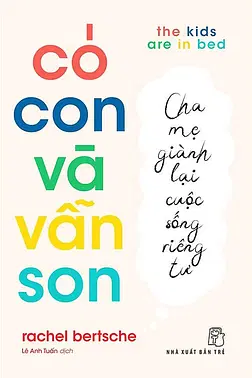 Có Con Và Vẫn Còn Son: Cha Mẹ Giành Lại Cuộc Sống Riêng Tư