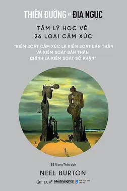 Thiên Đường Và Địa Ngục: Tâm Lý Học Về 26 Loại Cảm Xúc