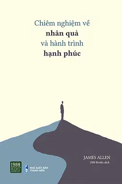 Chiêm Nghiệm Về Nhân Quả Và Hành Trình Hạnh Phúc