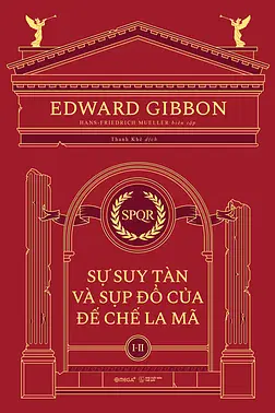 Sự Suy Tàn Và Sụp Đổ Của Đế Chế La Mã  I - II
