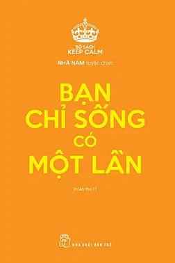 Bạn Chỉ Sống Có Một Lần