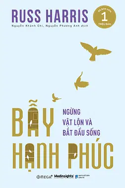 Bẫy Hạnh Phúc - Ngừng Vật Lộn Và Bắt Đầu Sống