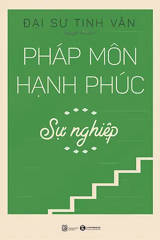 Pháp Môn Hạnh Phúc - Sự Nghiệp