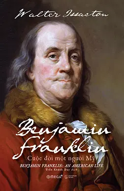 Benjamin Franklin: Cuộc Đời Một Người Mỹ
