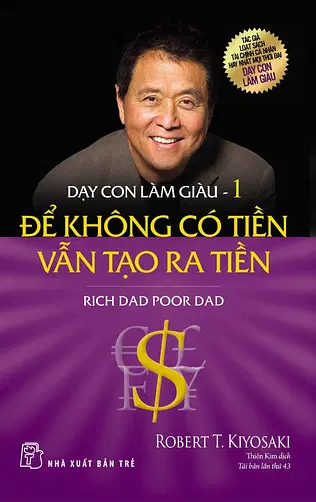 Dạy Con Làm Giàu - Tập 1: Để Không Có Tiền Vẫn Tạo Ra Tiền