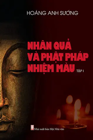 Nhân Quả Và Phật Pháp Nhiệm Màu - Tập 1