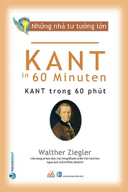 Những Nhà Tư Tưởng Lớn - Kant Trong 60 Phút
